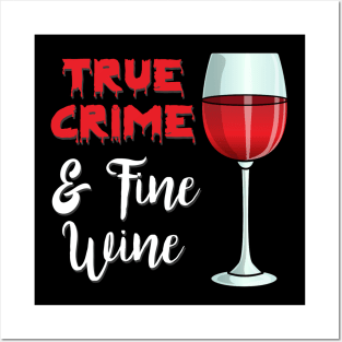 True Crime And Fine Wine Posters and Art